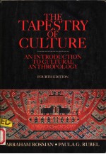 THE TAPESTRY OF CULTURE:AN INTRODUCTION TO CULTURAL ANTHROPOLOGY FOURTH EDITION