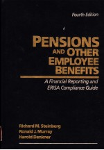 PENSIONS AND OTHER EMPLOYEE BENEFITS:A FINANCIAL REPORTING AND ERISA COMPLIANCE GUIDE FOURTH EDITIO