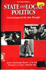 STATE AND LOCAL POLITICS:GOVERNMENT BY THE PEOPLE SEVENTH EDITION