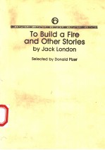 TO BUILD A FIRE AND OTHER STORIES