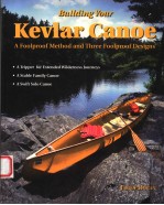 BUILDING YOUR KEVLAR CANOE:A FOOLPROOF METHOD AND THREE FOOLPROOF DESIGNS