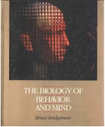 THE BIOLOGY OF BEHAVIOR AND MIND