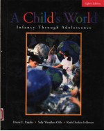 A CHILD'S WORLD:INFANCY THROUGH ADOLESCENCE EIGHTH EDITION