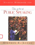 STUDENT WORKBOOK FOR THE ART OF PUBLIC SPEAKING SIXTH EDITION