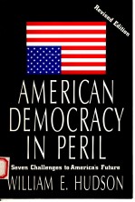 AMERICAN DEMOCRACY IN PERIL:SEVEN CHALLENGES TO AMERICA'S FUTURE REVISED EDITION