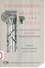 INTERNATIONAL MONEY AND DEBT CHALLENGES FOR THE WORLD ECONOMY