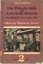 THE PRIVATE SIDE OF AMERICAN HISTORY READINGS IN EVERYDAY LIFE THIRD EDITION