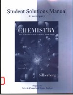 STUDENT SOLUTIONS MANUAL TO ACCOMPANY CHEMISTRY:THE MOLECULAR NATURE OF MATTER AND CHANGE SECOND E