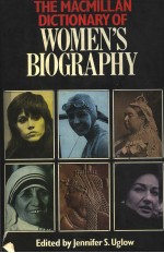 THE MACMILLAN DICTIONARY OF WOMEN'S BIOGRAPHY