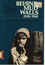 BEHIND MUD WALLS 1930-1960 WITH A SEPUEL:THE VILLAGE IN 1970