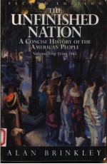 THE UNFINISHED NATION A CONCISE HISTORY OF THE AMERICAN PEOPLE VOLUME 2:FROM 1865 SECOND EDITION