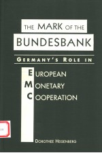 THE MARK OF THE BUNDESBANK GERMANY'S ROLE IN EUROPEAN MONETARY COOPERATION