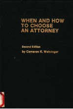 WHEN AND HOW TO CHOOSE AN ATTORNEY SECOND EDITION