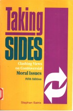 TAKING SIDES CLASHING VIEWS ON CONTROVERSIAL MORAL LSSUES FIFTH EDITION