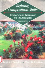 REFINING COMPOSITION SKILLS RHETORIC AND GRAMMAR FOR ESL STUDENTS THIRD EDITION