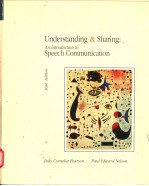 UNDERSTANDING AND SHARING:AN INTRODUCTION TO SPEECH COMMUNICATION SIXTH EDITION