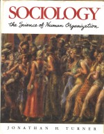 SOCIOLOGY THE SCIENCE OF HUMAN ORGANIZATION