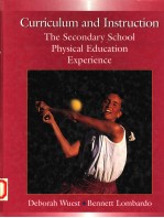 CURRICULUM AND INSTRUCTION:THE SECONDARY SCHOOL PHYSICAL EDUCATION EXPERIENCE