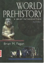 WORLD PREHISTORY A BRIEF INTRODUCTION FOURTH EDITION