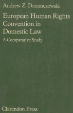 EUROPEAN HUMAN RIGHTS CONVENTION IN DOMESTIC LAW A COMPURATIVE STUDY