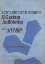 RECENT ADVANCES IN THE CHEMISTRY OF β-LACTAM ANTIBIOTICS