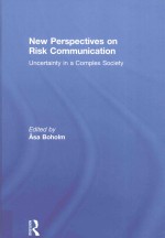 NEW PERSPECTIVES ON RISK COMMUNICATION:UNCERTAINTY IN A COMPLEX SOCIETY