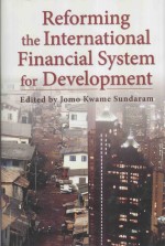 REFORMING THE INTERNATIONAL FINANCIAL SYSTEM FOR DEVELOPMENT