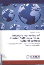 NETWORK MARKETING OF TOURISM SMES IN A CROSS-CULTURAL CONTEXT:TRUST ESTABLISHMENT IN A CROSS-CULTURA