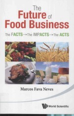 THE FUTURE OF FOOD BUSINESS THE FACTS THE IMPACTS THE ACTS