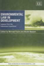 ENVIRONMENTAL LAW IN DEVELOPMENT LESSONS FROM THE INDONESIAN EXPERIENCE