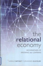 THE RELATIONAL ECONOMY:GEOGRAPHIES OF KNOWING AND LEARNING