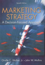 MARKETING STRATEGY:A DECISION-FOCUSED APPROACH SEVENTH EDITION