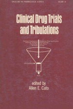 Clinical drug trials and tribulations