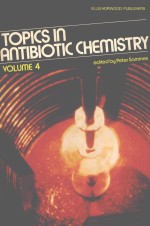 TOPICS IN ANTIBIOTIC CHEMISTRY VOLUME 4