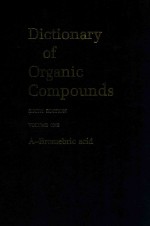 Dictionary of organic compounds volume one A-Bromebric acid A-0-00001—B-0-03701 (sixth edition)