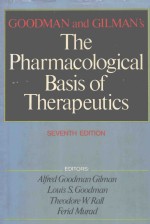 GOODMAN AND GILMAN'S THE PHARMACOLOGICAL BASIS OF THERAPEUTICS SEVENTH EDITION