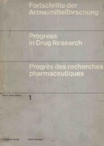 FORTSCHRITTE DER ARZNEIMITTELFORSCHUNG PROGRESS IN DRUG RESEARCH PROGRES DES RECHERCHES PHARMACEUTI