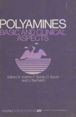 POLYAMINES:BASIC AND CLINICAL ASPECTS PROCEEDINGS OF A SATELLITE SYMPOSIUM OF THE 3RD INTERNATIONAL