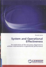 SYSTEM AND OPERATIONAL EFFECTIVENESS:AN EXPLORATION OF THE NECCESARY ALIGNMNET TO ACHIEVE IMPROVEMEN