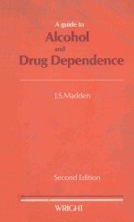 A GUIDE TO ALCOHOL AND DRUG DEPENDENCE SECOND EDITION