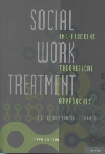 SOCIAL WORK TREATMENT:INTERLOCKING THEORETICAL APPROACHES FIFTH EDITION