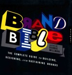 Brand bible the complete guide to building designing