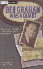 Ben Graham Was a Quant:Raising the IQ of the Intelligent Investor