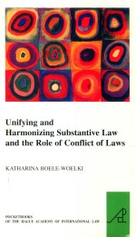 Unifying and Harmonizing Substantive Law and the Role of Conflict of Laws