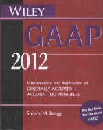 GAAP 2012:INTERPRETATION AND APPLICATION OF GENERALLY ACCEPTED ACCOUNTING PRINCIPLES