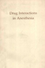 DRUG INTERACTIONS IN ANESTHESIA SECOND EDITION