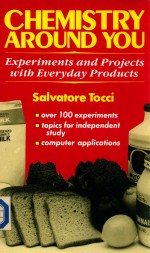 Chemistry around you : experiments and projects with everyday products