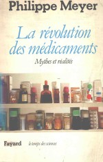 LA REVOLUTION DES MEDICAMENTS:MYTHES ET REALITES