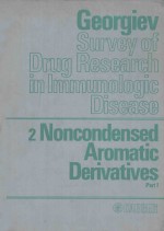 GEORGIEV SURVEY OF DRUG RESEARCH IN IMMUNOLOGIC DISEASE 2 NONCONDENSED AROMATIC DERIVATIVES PART 1