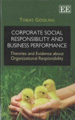 Corporate Social Responsibility and Business Performance:Theories and Evidence about Organizational